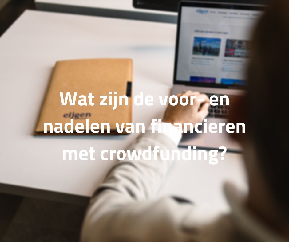 De Voor- En Nadelen Van Crowdfunding - Eijgen Finance